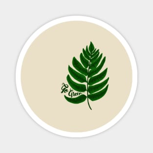 Go green - fern leaf Magnet